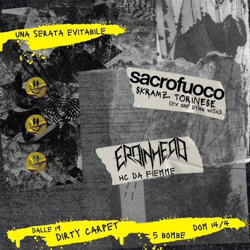 SACROFUOCO (Torino, skramz) + EROINHEAD (Val di Fiemme, hardcore)