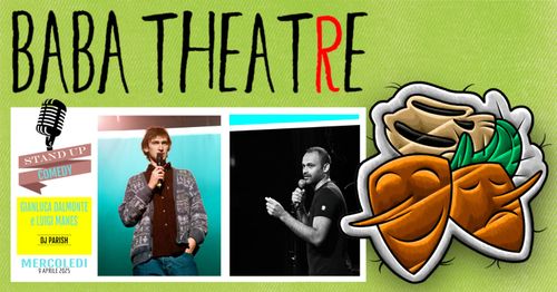 🎭 BaBaTHEATRE_STAND UP COMEDY LUIGI MANES & GIANLUCA DALMONTE🎭