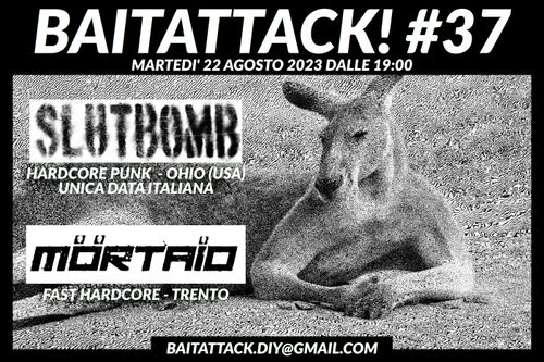 SlutBomb + Mortaio
