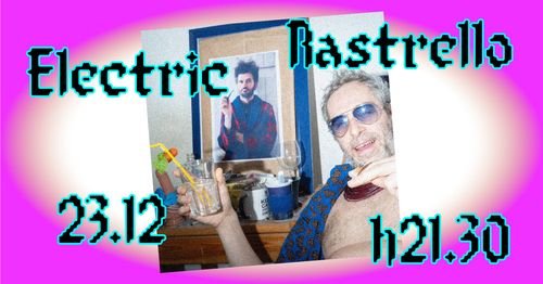 Electric Rastrello live